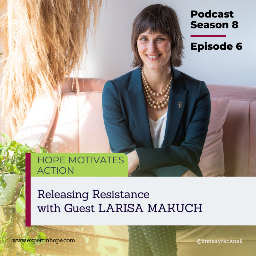 Releasing Resistance with Larisa Makuch
