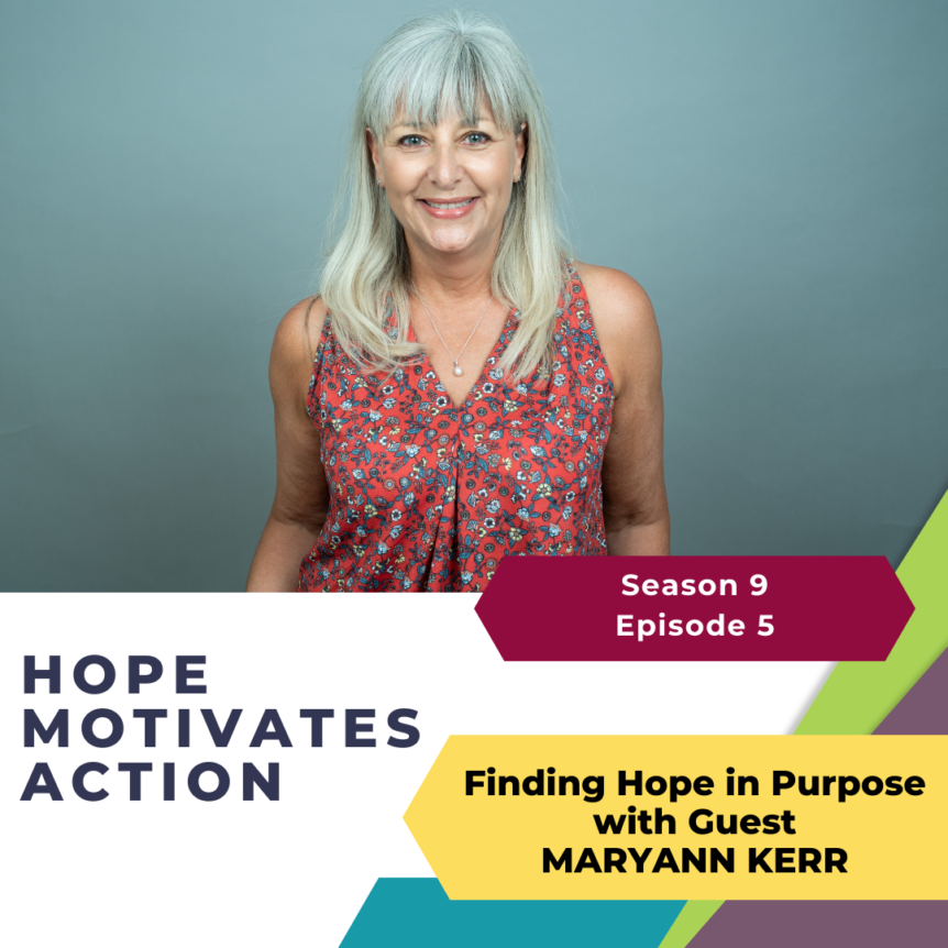 Finding Hope in Purpose with Maryann Kerr